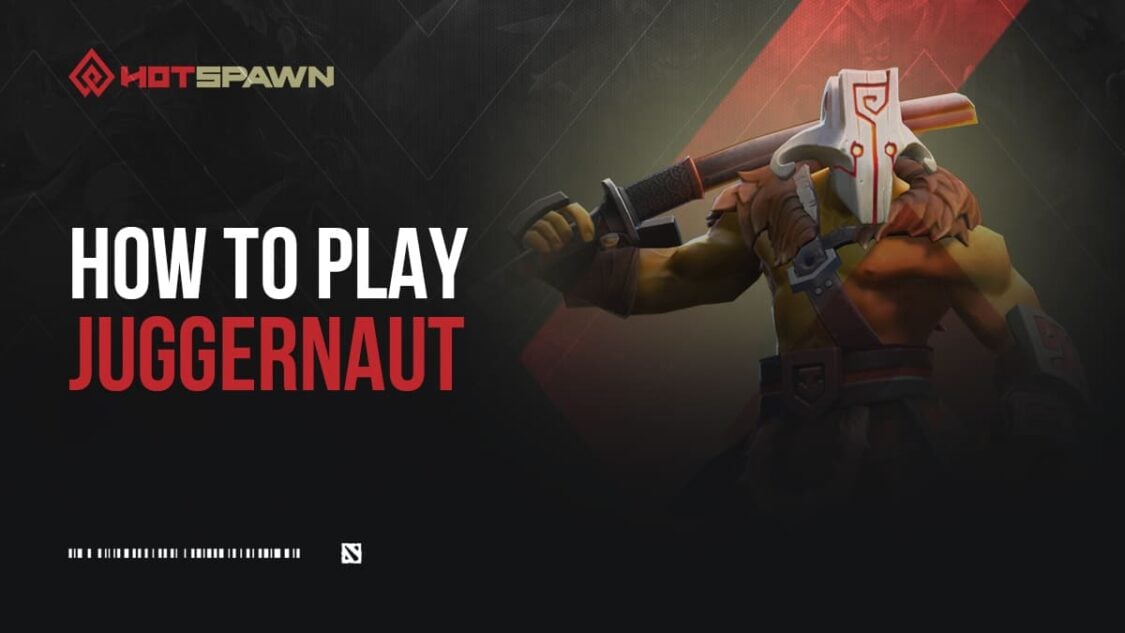 How to play Juggernaut in Dota 2 – Ultimate Guide