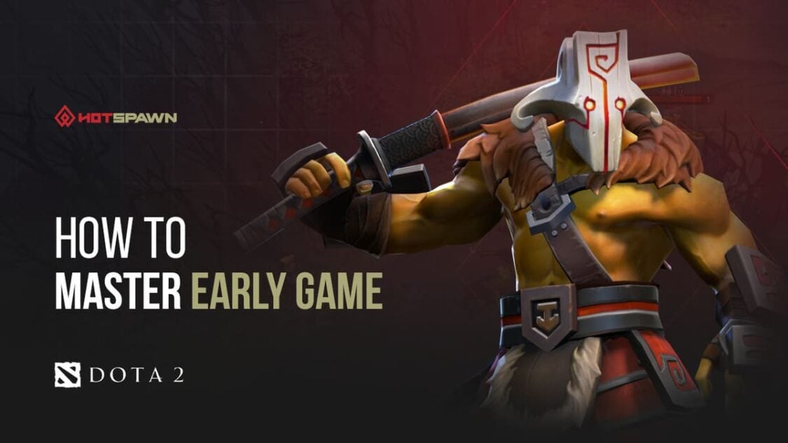how to master the early game in Dota 2