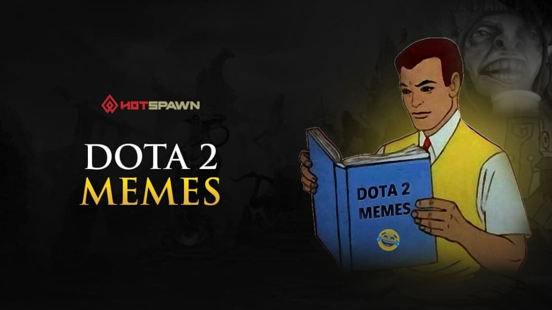 Dota 2 Memes — The funniest memes in Dota 2