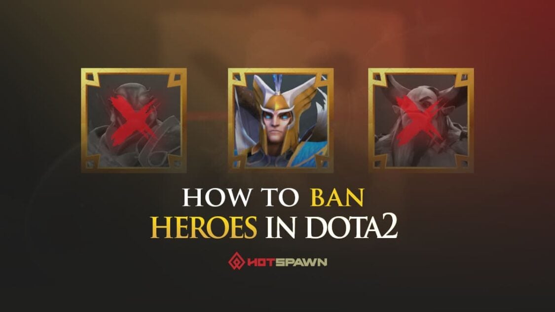 How to Ban Heroes in Dota 2