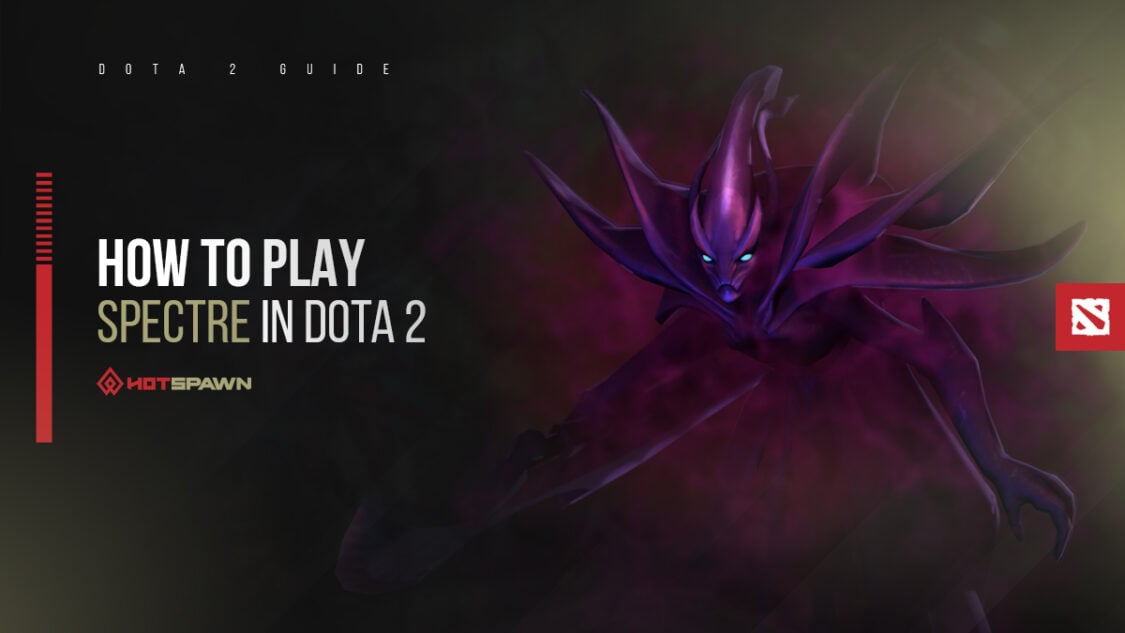 How to play Spectre Dota 2
