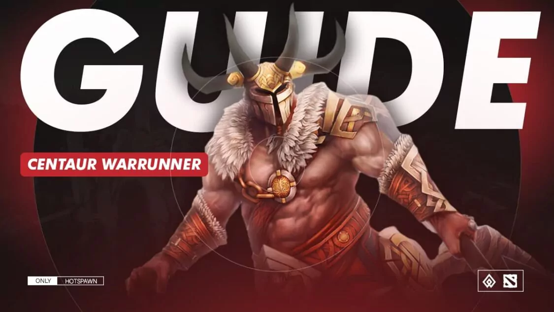 How to Play Centaur Warrunner in Dota 2 [Full Guide]